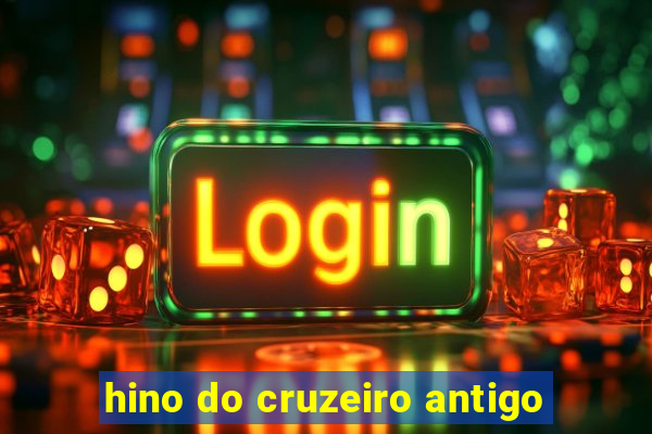 hino do cruzeiro antigo